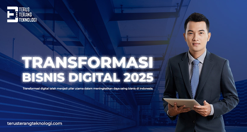 Transformasi Digital Bisnis Indonesia 2025: Dari Langkah Sederhana hingga Inovasi Kompleks